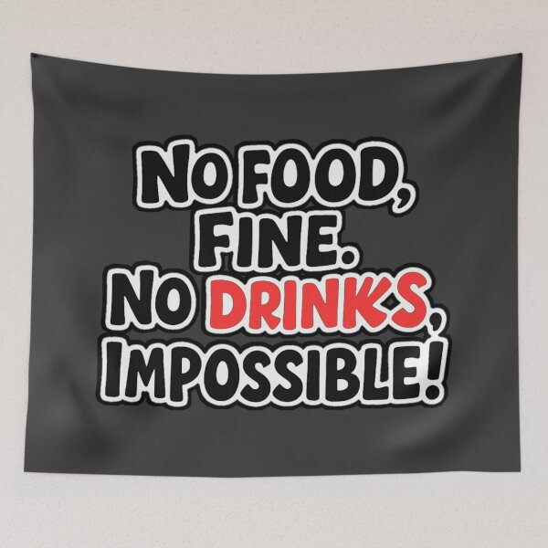 Item preview, Funny Food & Drink Quote – "No Food Fine, No Drinks Impossible" Humor Design designed and sold by Just Meaningful.