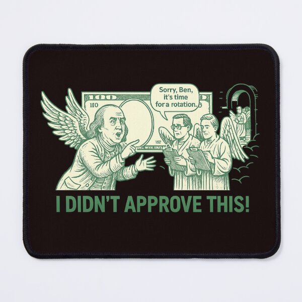 Item preview, I Didn’t Approve This! – Franklin vs. Heavenly Bureaucracy designed and sold by Tadeusz1.