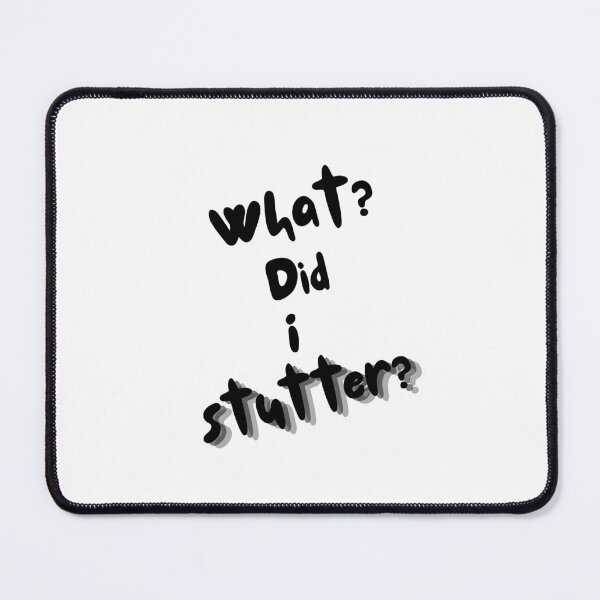 Item preview, What? Did I Stutter? designed and sold by OliRoseCreatives.