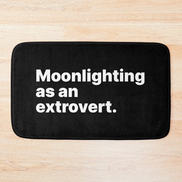 Item preview, Moonlighting as an extrovert | White text designed and sold by ThingsOnTees.