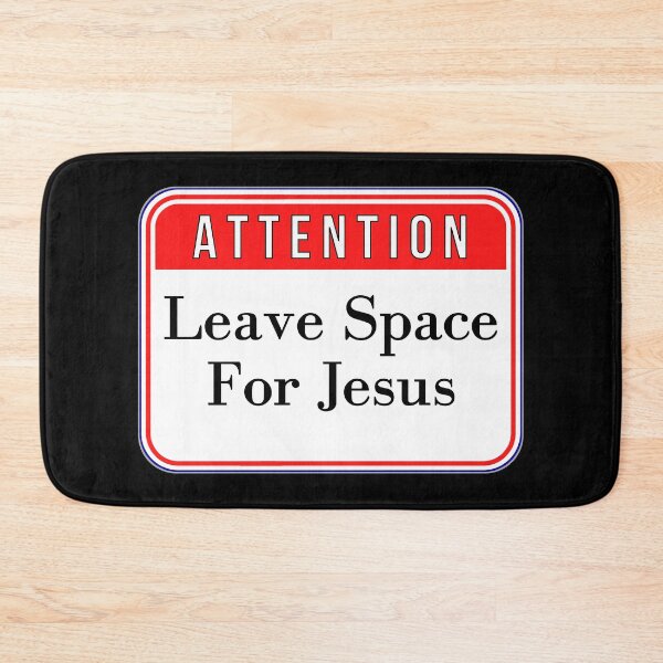 Item preview, ATTENTION:  Leave Space For Jesus - funny warning signs designed and sold by DesignsFromTW-S.