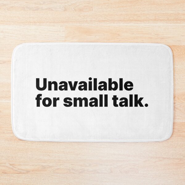 Item preview, Unavailable for small talk | Black text designed and sold by ThingsOnTees.