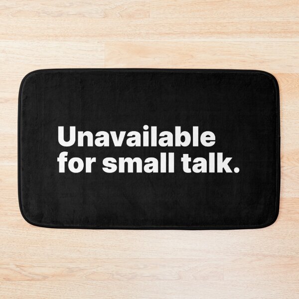 Item preview, Unavailable for small talk | White text designed and sold by ThingsOnTees.