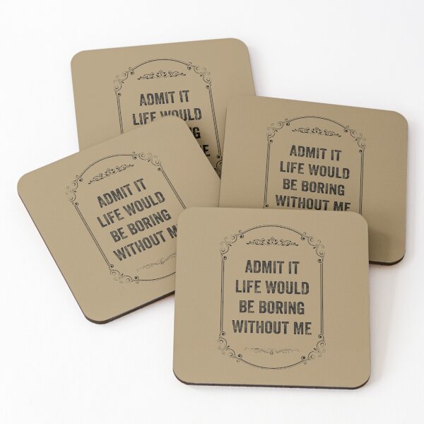 Item preview, Admit It Life Would Be Boring Without Me, Vintage Style designed and sold by artprintschabab.