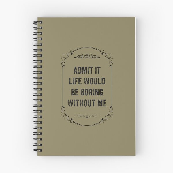 Item preview, Admit It Life Would Be Boring Without Me, Vintage Style designed and sold by artprintschabab.