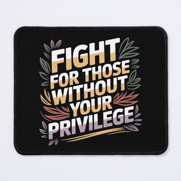 Item preview, Fight For Those Without Your Privilege Floral Protest - The perfect gift for someone who believes in equality, stands up for others, and isn’t afraid to speak out for social justice. designed and sold by ZyziowskyArt.