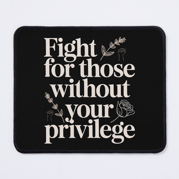 Item preview, Fight For Those Without Your Privilege Floral Protest - The perfect gift for someone who believes in equality, stands up for others, and isn’t afraid to speak out for social justice. designed and sold by ZyziowskyArt.