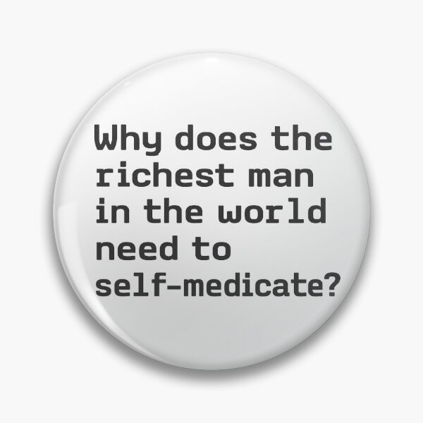 Item preview,  Self-Medicating Billionaire – Curious, Isn’t It?  designed and sold by RedTapeThreads.