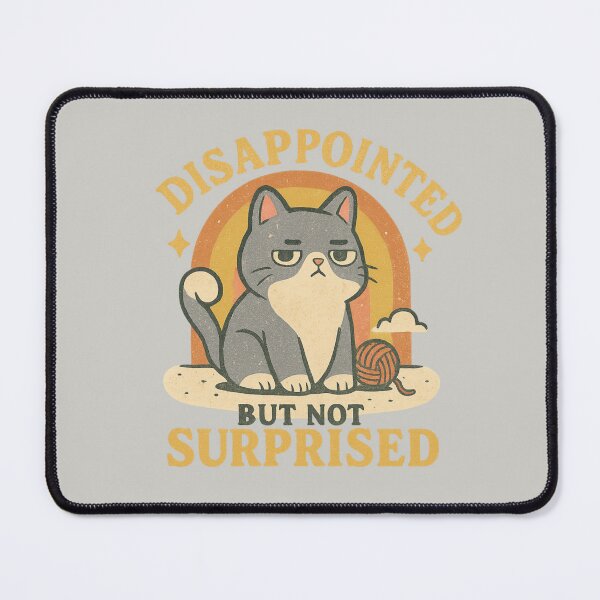 Item preview, Disappointed But Not Surprised designed and sold by BurunaMD.