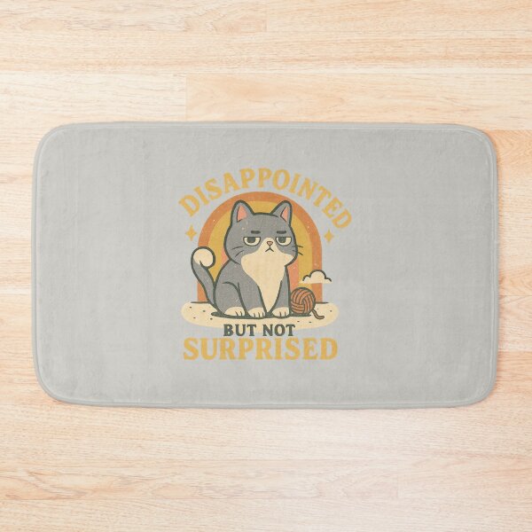 Item preview, Disappointed But Not Surprised designed and sold by BurunaMD.