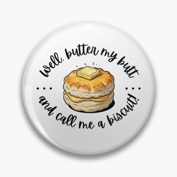 Item preview, Well, butter my butt and call me a biscuit! designed and sold by wellseasonedmama.