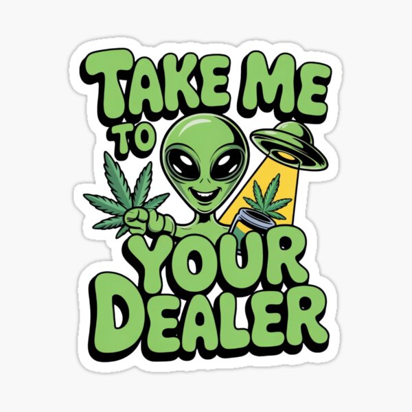 Item preview, Funny Alien Weed Cartoon – “Take Me to Your Dealer” UFO Cannabis designed and sold by ARTReMi.