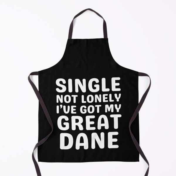 Item preview, Single Not Lonely I've Got My Great Dane designed and sold by TheAnimalZ00.