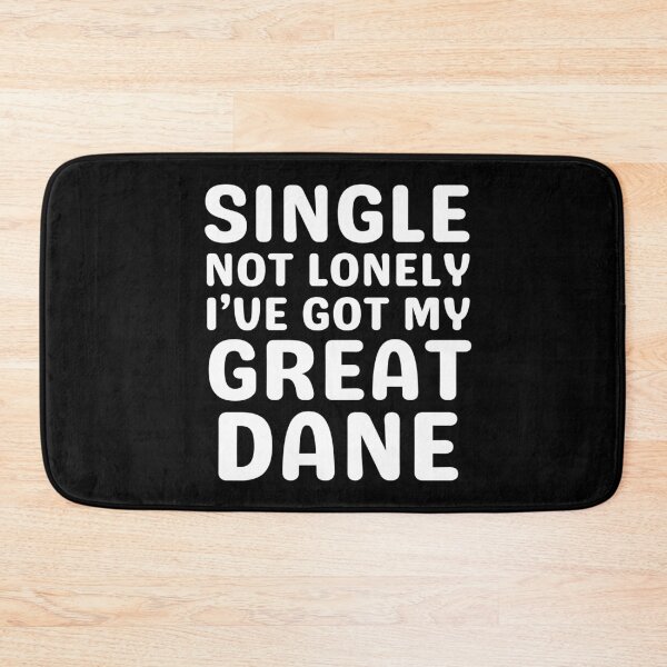 Item preview, Single Not Lonely I've Got My Great Dane designed and sold by TheAnimalZ00.