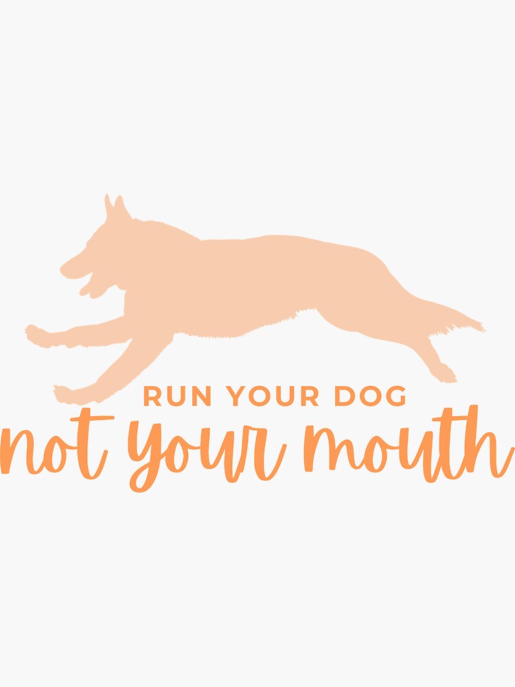 Thumbnail 3 of 3, Sticker, Run your dog not your mouth designed and sold by Nutterdogs.