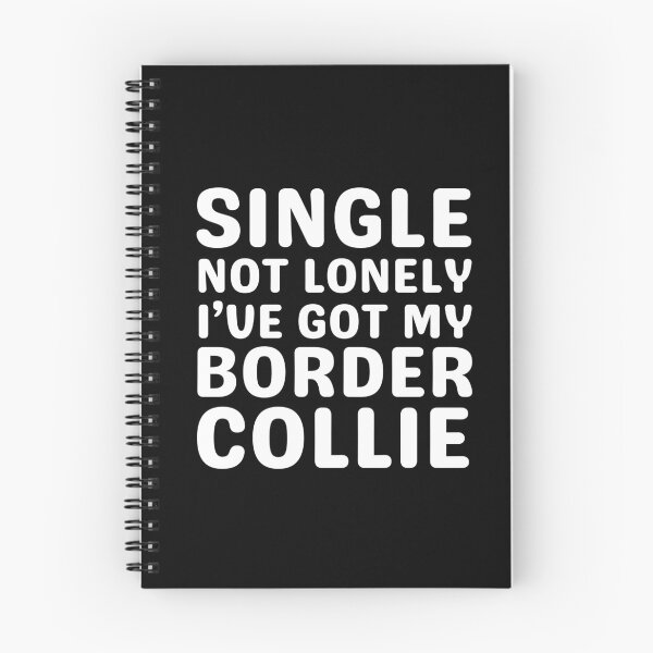 Item preview, Single Not Lonely I've Got My Border Collie designed and sold by TheAnimalZ00.