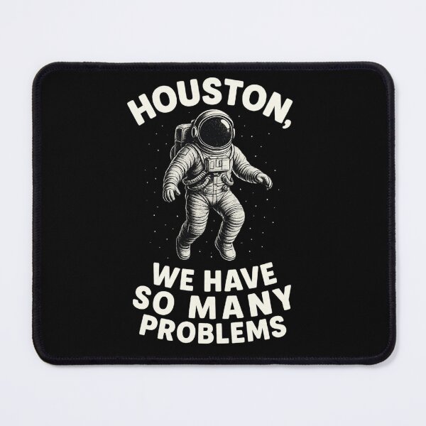 Item preview, Houston, we have so many problems designed and sold by ArtTees4U.