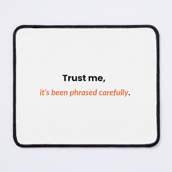 Item preview, Trust Me, It’s Been Phrased Carefully – Witty PR & Copywriting Quote designed and sold by WittyBrand.