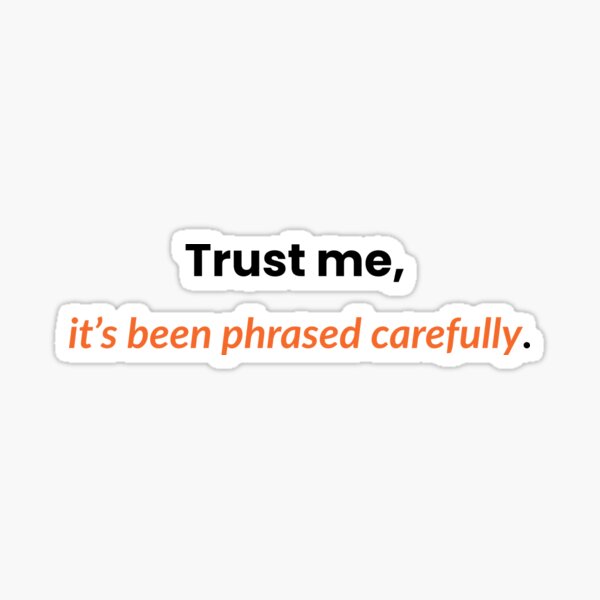 Item preview, Trust Me, It’s Been Phrased Carefully – Witty PR & Copywriting Quote designed and sold by WittyBrand.