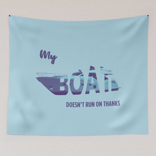 Item preview, My Boat Doesn't Run On Thanks - Fueled by more than Thanks designed and sold by BOARSKINstudio.