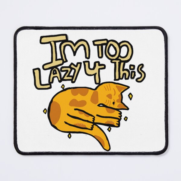 Item preview, "I'm Too Lazy 4 This" Orange Cat - Funny Lazy Cat - Relatable Meme Design designed and sold by Cherry Prism Designs.