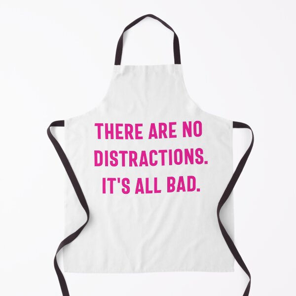 Item preview, There Are No Distractions It's All Bad designed and sold by My Kozy Shoppe.