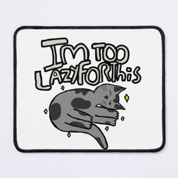 Item preview, "I'm Too Lazy for This" Gray Cat - Funny Lazy Cat - Relatable Meme Design designed and sold by Cherry Prism Designs.