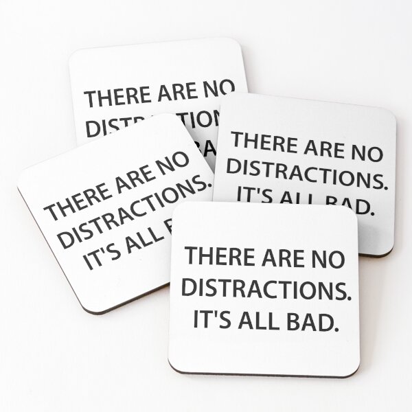 Item preview, There Are No Distractions It's All Bad  designed and sold by My Kozy Shoppe.