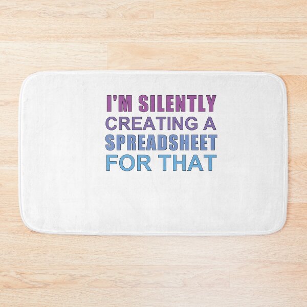 Item preview,  I'm Silently Creating A Spreadsheet For That designed and sold by SakuraPxl.