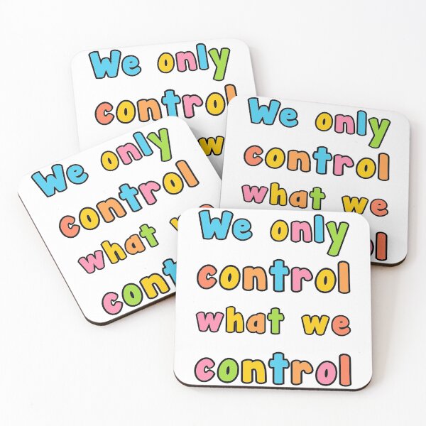 Item preview, We Only Control What We Control – Motivational Quote designed and sold by AmbientArtCo.