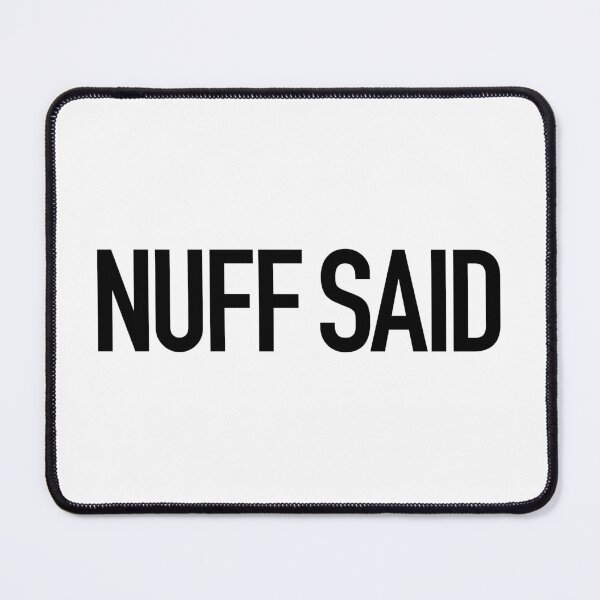 Item preview, Nuff Said in Modern Minimal designed and sold by Memes N Lore .