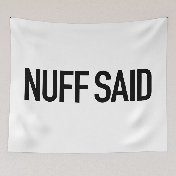 Item preview, Nuff Said in Modern Minimal designed and sold by Memes N Lore .