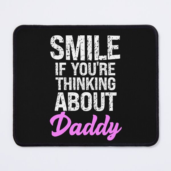 Item preview, Smile If You're Thinking About Daddy Submissive Quote designed and sold by SharpThreadZ.