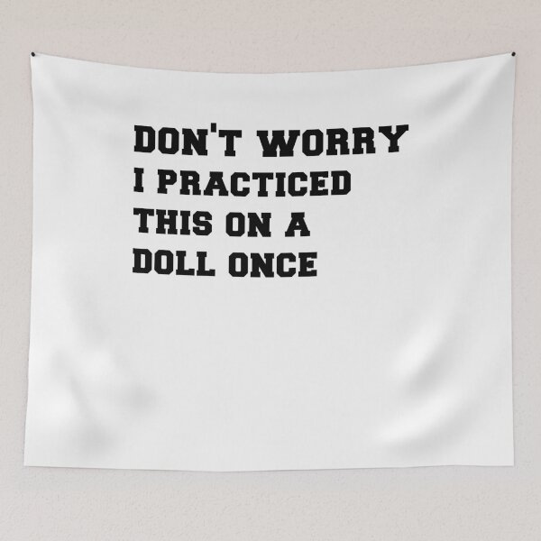 Item preview,  Dont Worry i Practiced This On A Doll Once designed and sold by SakuraPxl.