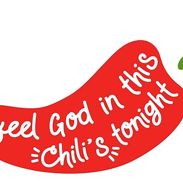 Artwork thumbnail, I Feel God in this Chili's Tonight by Free-Range Chicken
