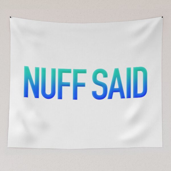 Item preview, Nuff Said in Teal and Blue Modern Minimal designed and sold by Memes N Lore .