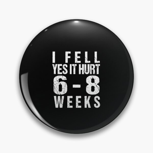Item preview,  I FELL YES IT HURT 6-8 WEEKS Funny Broken Bone Arm designed and sold by SakuraPxl.
