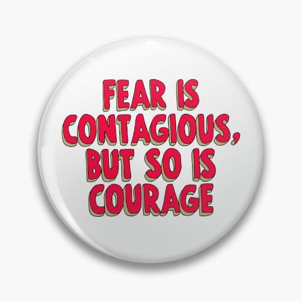 Item preview, Fear Is Contagious But So Is Courage designed and sold by My Kozy Shoppe.