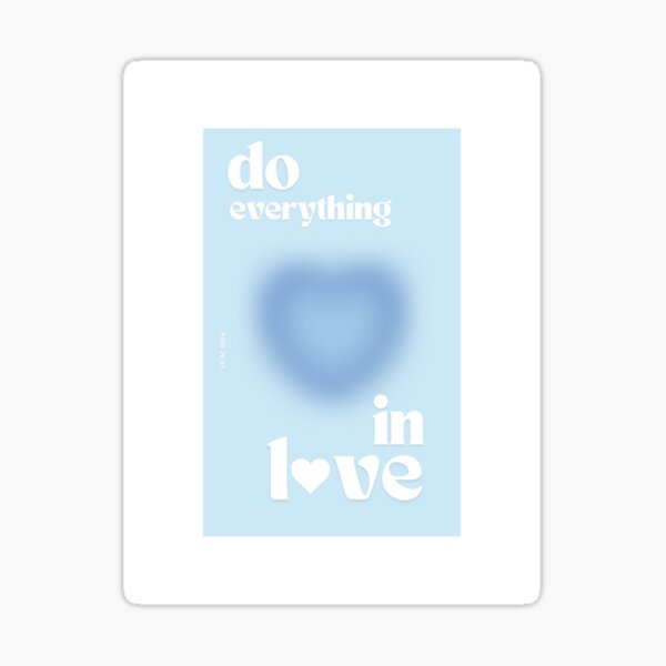 Item preview, Do Everything In Love Poster designed and sold by decorbydidi.
