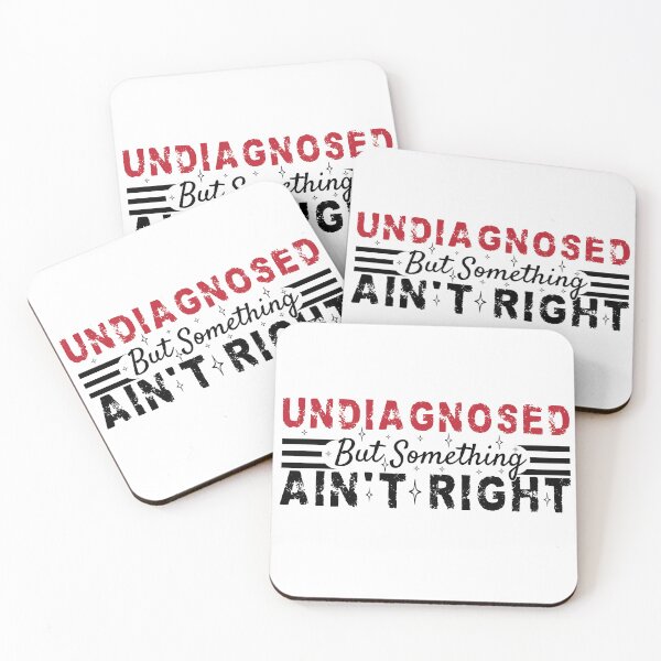 Item preview, Undiagnosed But Something Ain't Right Funny Sarcastic designed and sold by Lilly4Art.