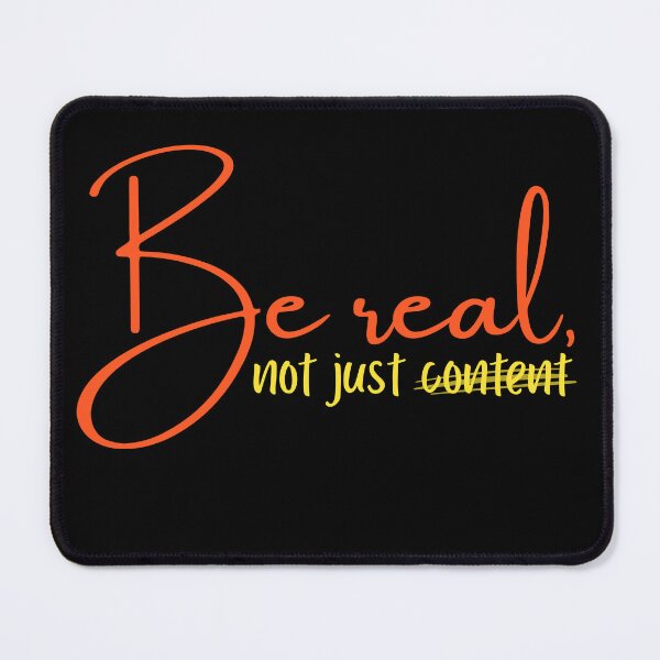 Item preview, Be Real, Not Just Content – Digital Detox Statement designed and sold by KaBaRen.