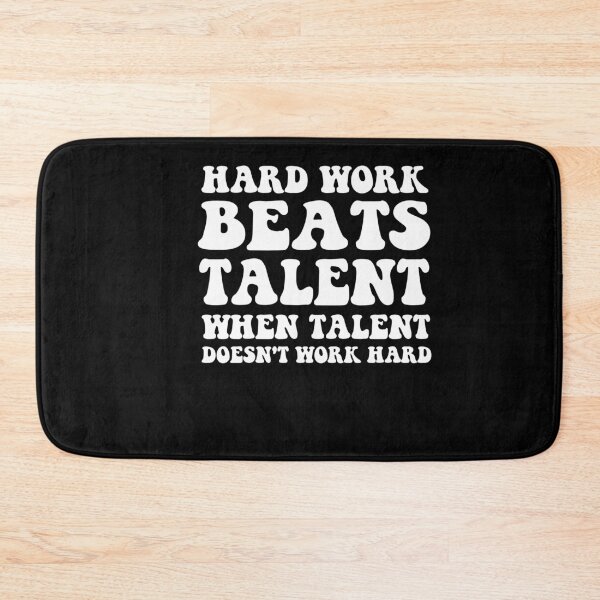Item preview,  Hard Work Beats Talent When Talent Doesn't Work designed and sold by SakuraPxl.