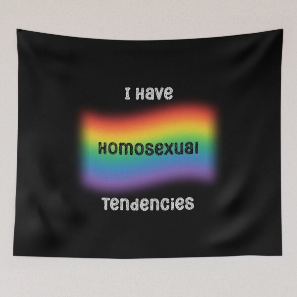 Item preview, I Have Homosexual Tendencies Meme designed and sold by RobbyCreations.