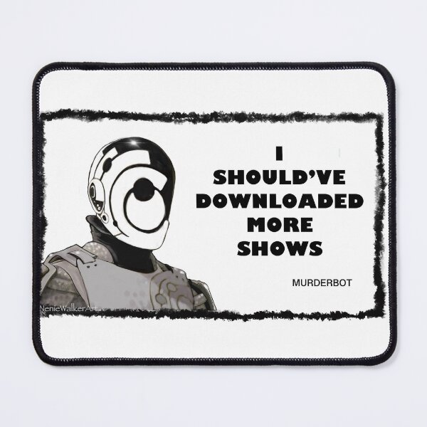 Item preview, I SHOULD’VE DOWNLOADED MORE SHOWS designed and sold by Neniewalker.