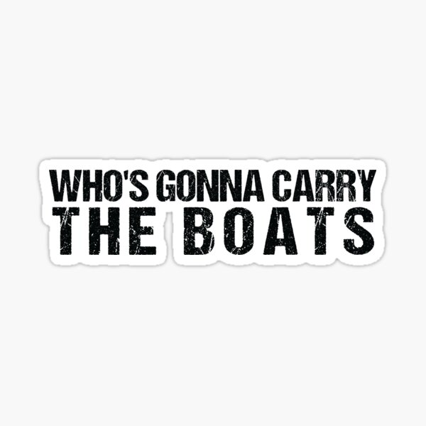 Item preview, Who's Gonna Carry The Boats designed and sold by SakuraPxl.