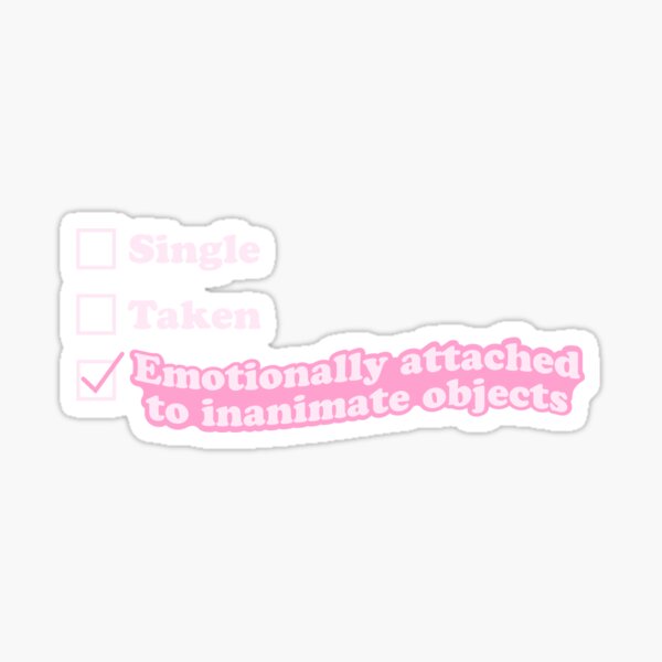 Item preview, Emotionally Attached to Inanimate Objects Checkbox designed and sold by KacieTwin1.