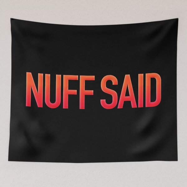 Item preview, Nuff Said in Hot Orange Modern Minimal designed and sold by Memes N Lore .