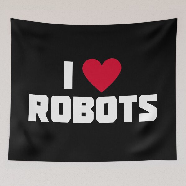 Item preview, I Love Robots designed and sold by UNK-Fatigues.