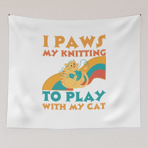 Item preview, I paws my knitting to play with my cat designed and sold by BigfeetLittlepaws.