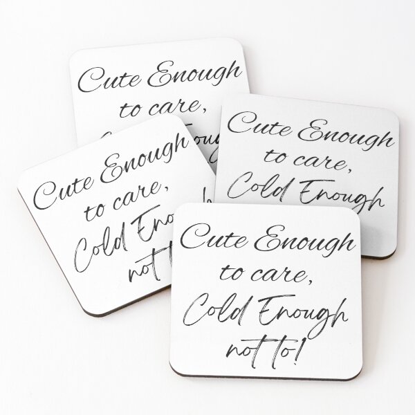 Item preview, Cute Enough to Care, Cold Enough Not To – Sass & Self-Respect Tee designed and sold by CeeJayesDesigns.